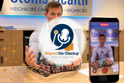 Beyond the Checkup podcast logo over a man talking in front of a Stellis Health sign, with a phone screen showing the video